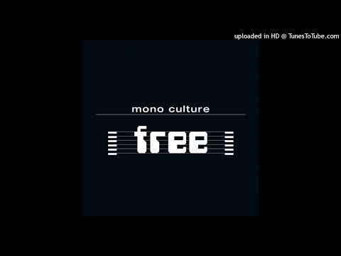 Mono Culture – Free (Extended Vocal Mix)