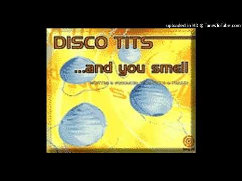 Disco Tits – … And You Smell (D-Bop’s Seduction Vocal Mix)