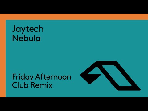 Jaytech – Nebula (Friday Afternoon Club Remix)