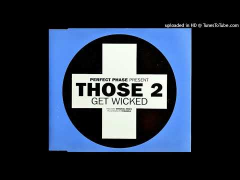Perfect Phase present Those 2 – Get Wicked (Yomanda Remix)