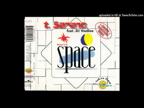 T. Serano feat. DJ VooDoo – Welcome To The Space (VooDoo & Serano Mix)
