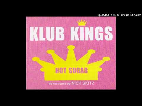 Klub Kings – Hot Sugar (Skitz X-plicit Club Mix)