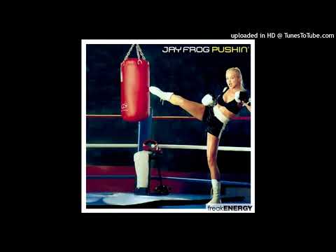 Jay Frog – Pushin’ (Pulsedriver Remix)