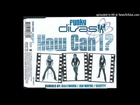 Funky Divas – How Can I? (DJs @ Work Club Mix)