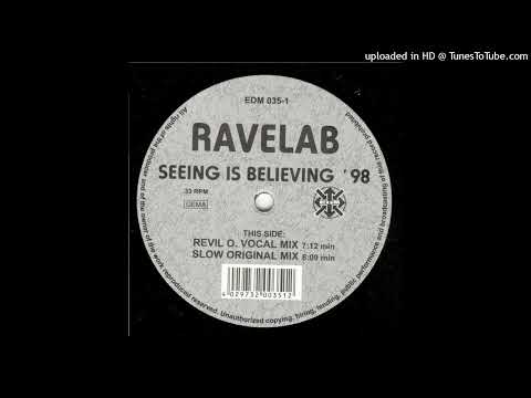 Ravelab – Seeing Is Believing ’98 (Revil O Vocal Mix)