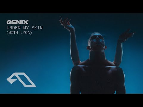 Genix & LYCA – Under My Skin