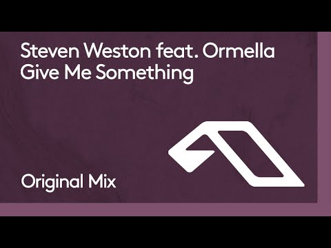 Steven Weston feat. Ormella – Give Me Something