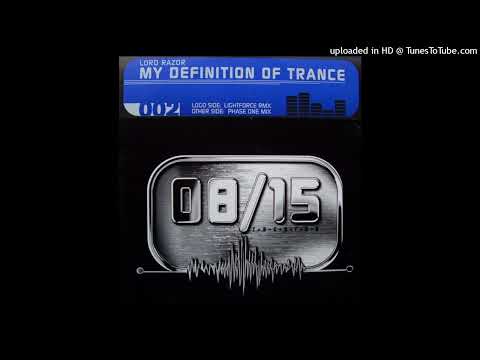 Lord Razor – My Definition Of Trance (Lightforce Remix)