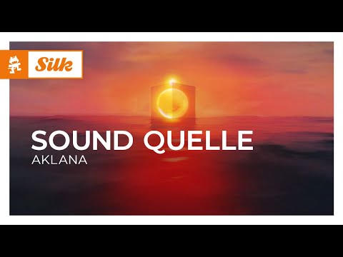 Sound Quelle – Aklana [Monstercat Release]