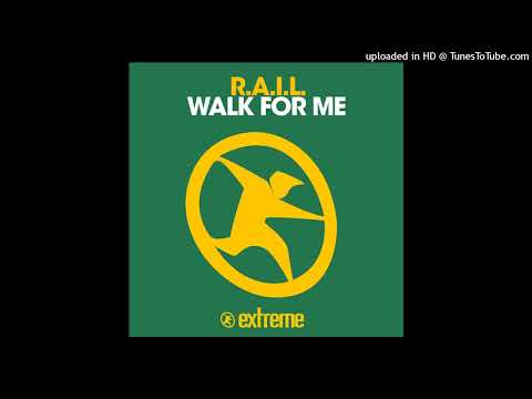 R.A.I.L. – Walk For Me (Pump Mix)