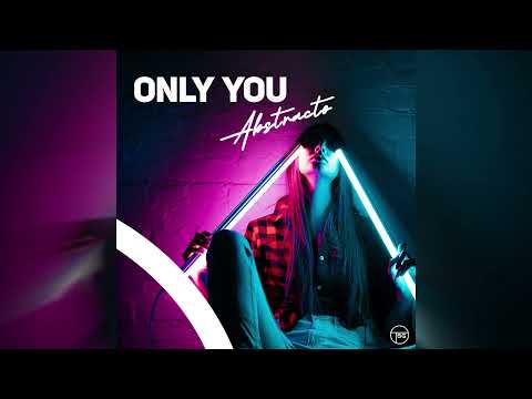 Abstractø – Only You (Official Audio)