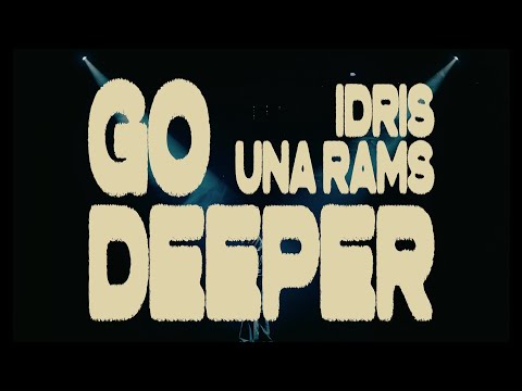 IDRIS & Una Rams – Go Deeper (Official Performance Video)