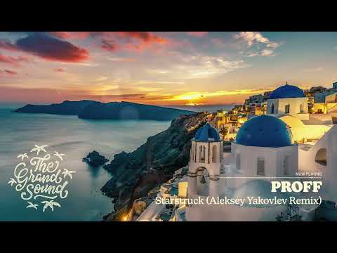 PROFF – Starstruck (Aleksey Yakovlev Remix)