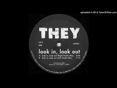 They – Look In, Look Out