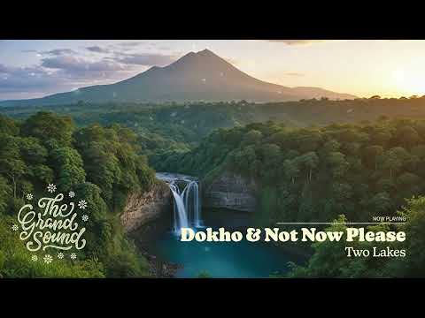 Dokho & Not Now Please – Two Lakes