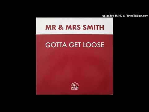 Mr. & Mrs. Smith – Gotta Get Loose (Trilogy Remix)