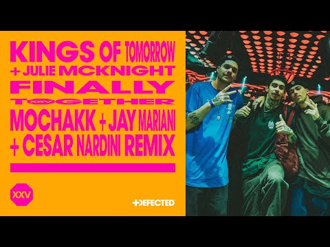Kings of Tomorrow ft. Julie McKnight – Finally (Mochakk, Jay Mariani & Cesar Nardini Extended Remix)