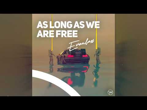 EVONLAX – As Long As We Are Free (Official Audio)