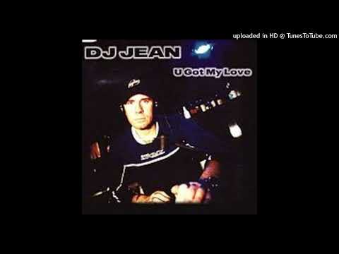 DJ Jean – U Got My Love (R.O.O.S. Remix)
