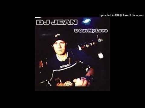 DJ Jean – U Got My Love (Radio Edit)