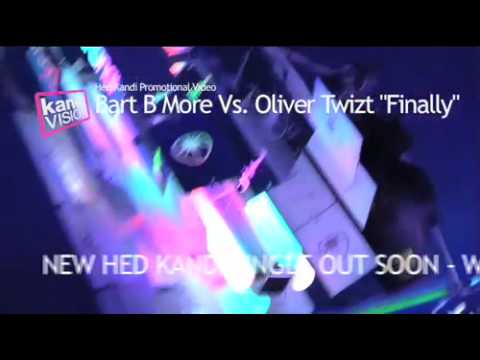 BART B MORE vs OLIVER TWIZT "FINALLY" [HED KANDI RECORDS – PROMOTIONAL VIDEO]