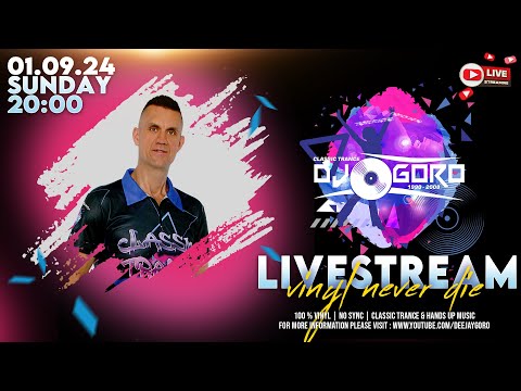 CLASSIC TRANCE ★ HANDS UP ★ HARDSTYLE ★ LIVESTREAM ★ VINYL MIX ★ MIXED BY DJ GORO