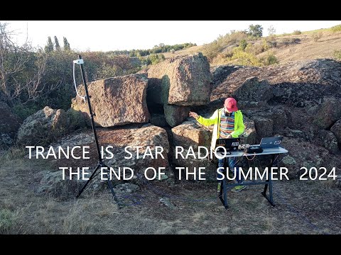 End of Summer 2024 / Trance is Star Radio / Melodic Techno / Progressive Trance