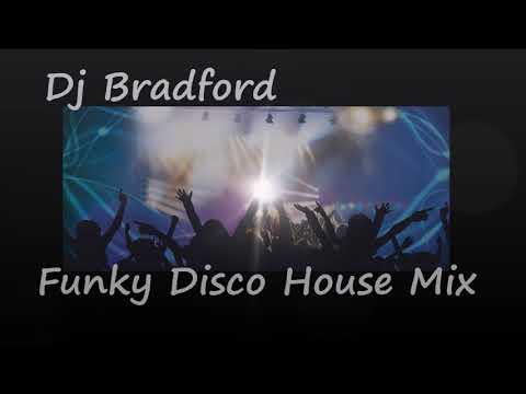 Funky House Disco Mix – Dj Bradford – Classic Techno, Deep House & Trance Dj Sets