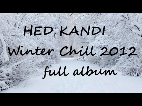 Hed Kandi Winter Chill 2012 Full Album