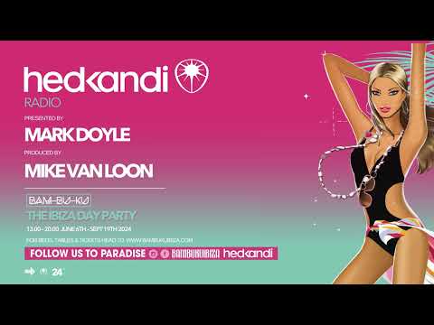 #HKR22/24 The Hedkandi Radio Show : The Bam Bu Ku Ibiza Radio Special with Mike van Loon