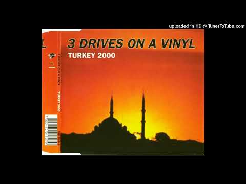 3 Drives On A Vinyl – Turkey 2000 (Atlantic Ocean Remix)