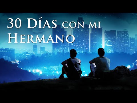 30 Días con mi Hermano | Pelicula Completa en Espanol | Adrián Núñez | Omar Mora