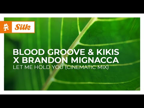 Blood Groove & Kikis x Brandon Mignacca – Let Me Hold You (Cinematic Mix) [Monstercat Release]