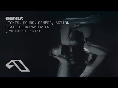 Genix & flowanastasia – Lights, Sound, Camera, Action (Tyr Kohout Remix)