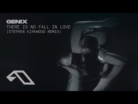 Genix – There Is No Fall In Love (Stephen Kirkwood Remix)