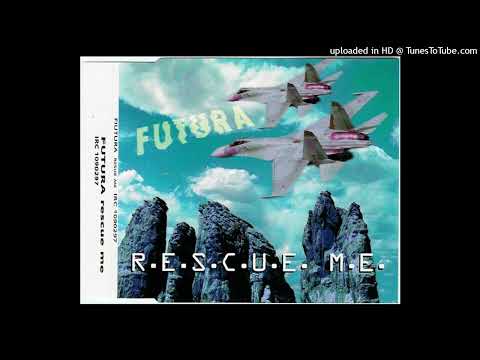 Futura – R-E-S-C-U-E- M-E (Radio Mix)
