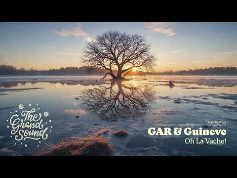 GAR & Guineve – Oh La Vache!