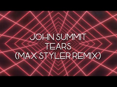 John Summit & Paige Cavell – Tears (Max Styler Remix) [Official Lyric Video]
