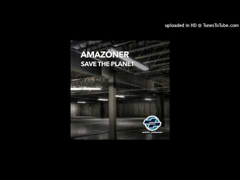Amazoner – Save The Planet (Mellow Mix)