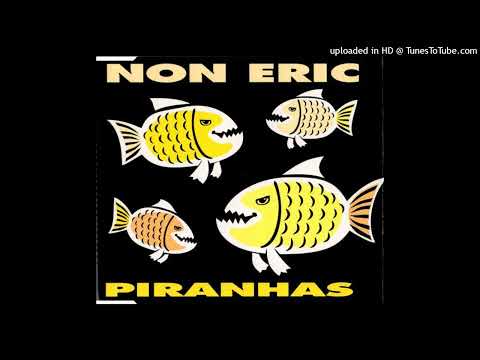 Non Eric – Piranhas (Evolutionary Remix)