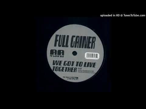 Full Gainer – We Got To Live Together