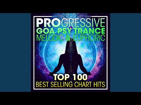 Progressive Goa Psy Trance Melodic & Euphoric Top 100 Best Selling Chart Hits (2 Hr DJ Mix)