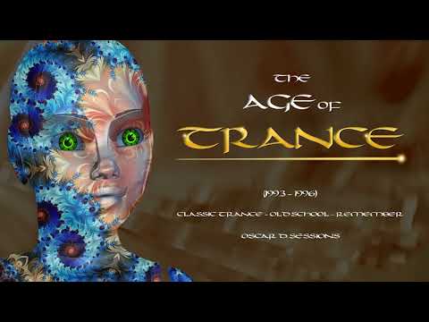 The Age of Trance (1993 – 1996) ❤️ (Classic Trance – Old School – Remember)
