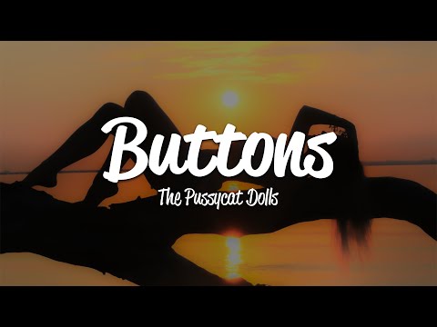 The Pussycat Dolls – Buttons (Lyrics)