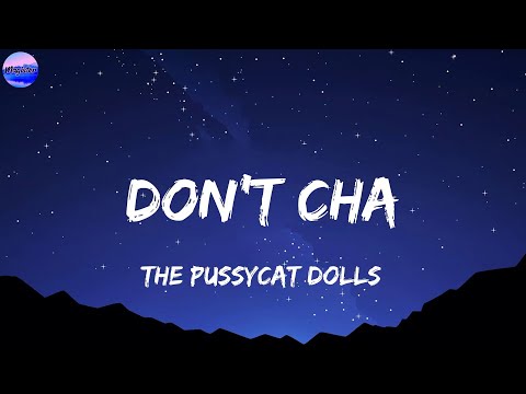 The Pussycat Dolls – Don't Cha (Lyrics)