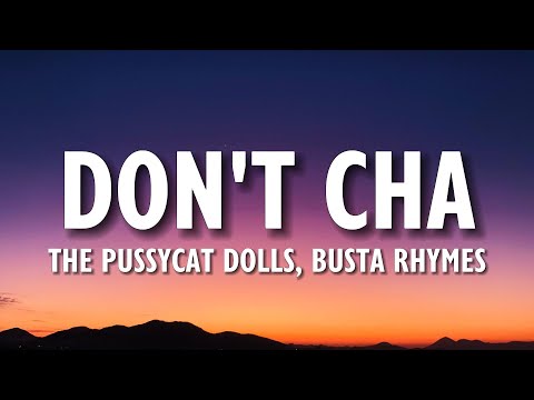 The Pussycat Dolls – Don't Cha (Lyrics) ft. Busta Rhymes
