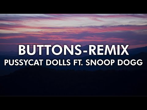 The Pussycat Dolls ft. Snoop Dogg – Buttons Remix  ( 4K Lyrical Video )
