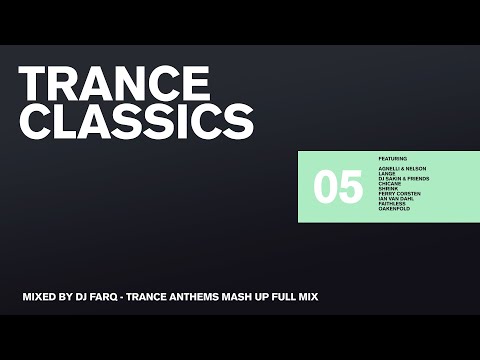 Trance Classics 1997-2004 | DJ Farq Trance Anthems Mash Up Mix