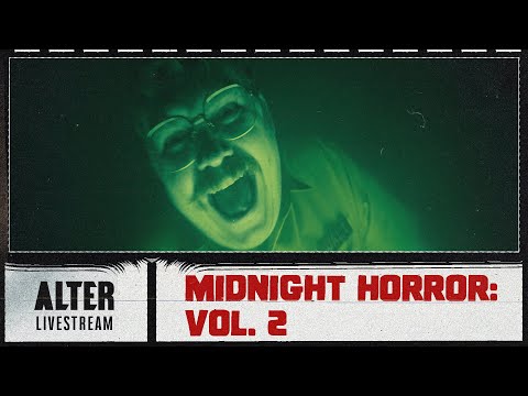 The ALTER Files “Midnight Horror Vol 2” | ALTER Livestream