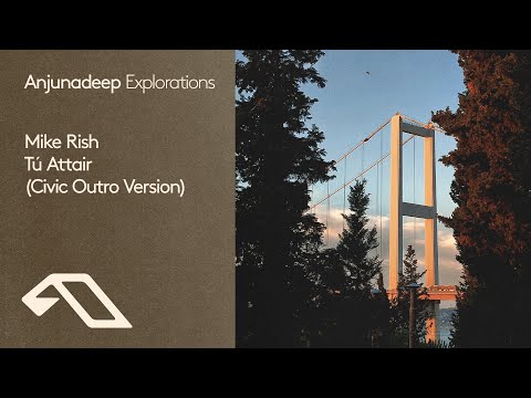 Mike Rish – Tú Attair (Civic Outro Version)